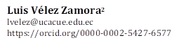 Luis Vélez Zamora2
lvelez@ucacue.edu.ec
https://orcid.org/0000-0002-5427-6577
