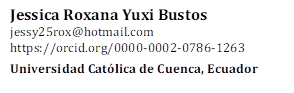 Jessica Roxana Yuxi Bustos
jessy25rox@hotmail.com
https://orcid.org/0000-0002-0786-1263

Universidad Católica de Cuenca, Ecuador
