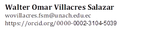 Walter Omar Villacres Salazar
wovillacres.fsm@unach.edu.ec
https://orcid.org/0000-0002-3104-5039
