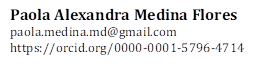 Paola Alexandra Medina Flores
paola.medina.md@gmail.com
https://orcid.org/0000-0001-5796-4714
