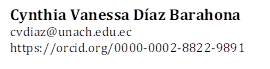 Cynthia Vanessa Díaz Barahona
cvdiaz@unach.edu.ec
https://orcid.org/0000-0002-8822-9891
