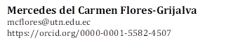 Mercedes del Carmen Flores-Grijalva
mcflores@utn.edu.ec
https://orcid.org/0000-0001-5582-4507
