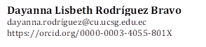 Dayanna Lisbeth Rodríguez Bravo
dayanna.rodríguez@cu.ucsg.edu.ec
https://orcid.org/0000-0003-4055-801X
